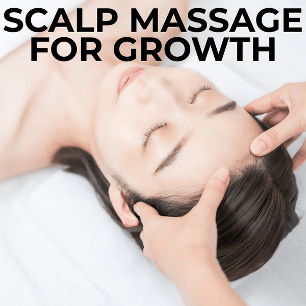 SCALP MASSAGE FOR GROWTH