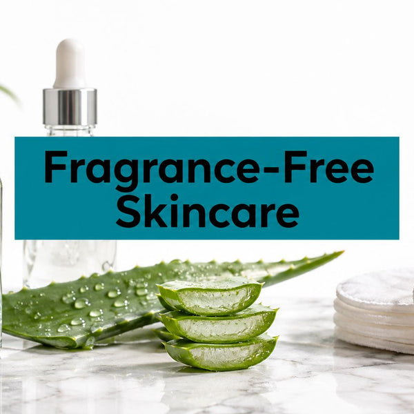 Fragrance-Free Skincare: A Guide for Sensitive Skin